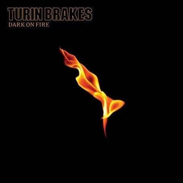 CD | Turin Brakes – Dark On Fire