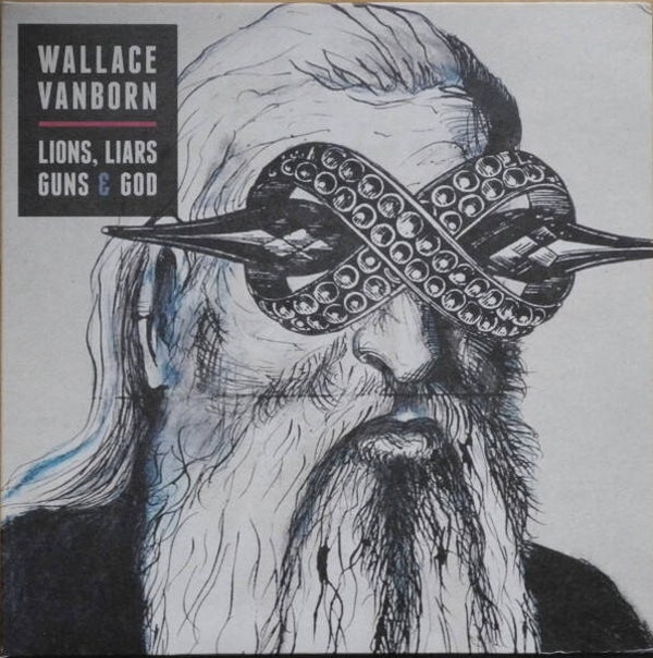 CD | Wallace Vanborn – Lions, Liars, Guns & God