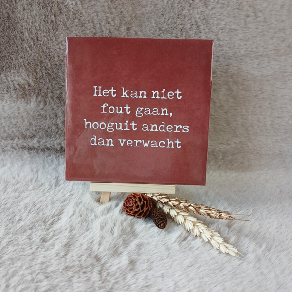 Tekst tegel; Het kan niet fout gaan