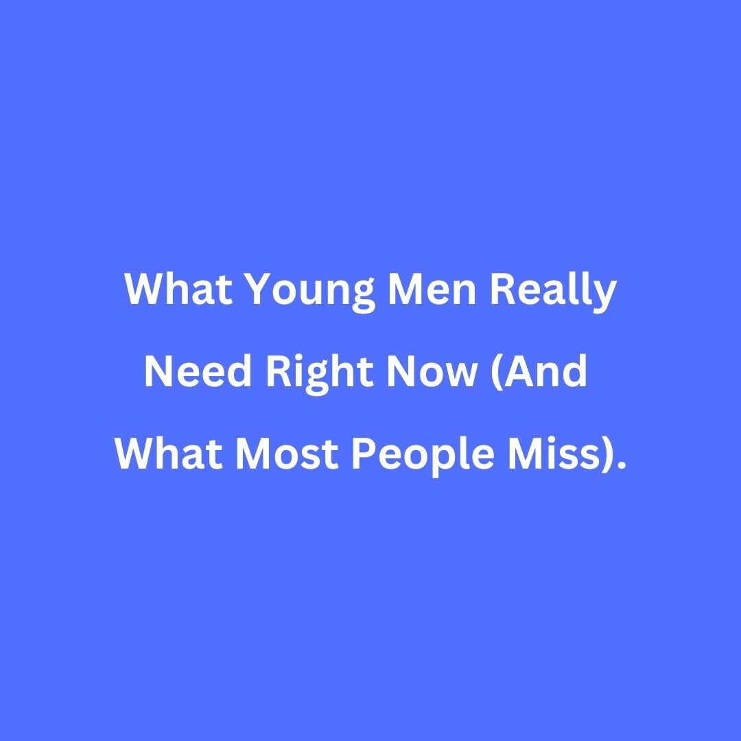 A clean typography graphic featuring the title 'What Young Men Really Need Right Now (And What Most People Miss)' styled in bold, modern lettering against a calming blue background.