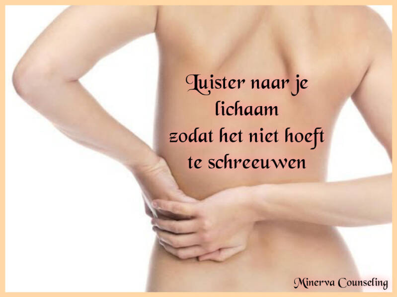 luisteren naar je lichaam, zodat het niet hoeft te schreeuwen