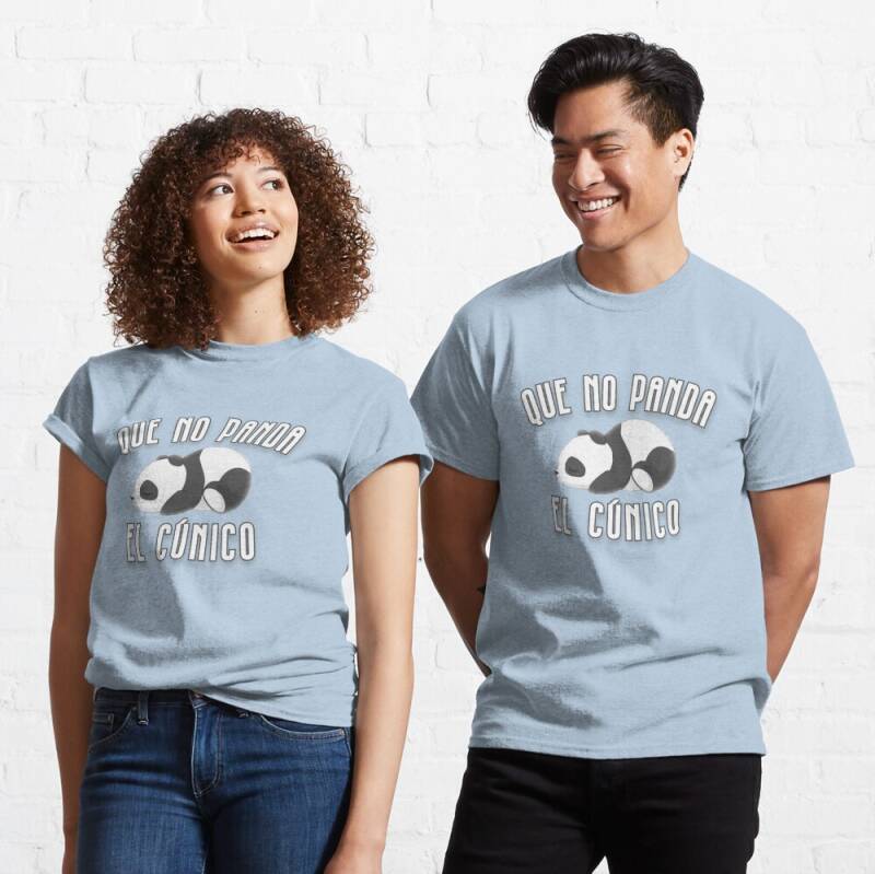 "Camiseta original 'Que no panda el cúnico' en Redbubble. Humor y calma con oso panda."