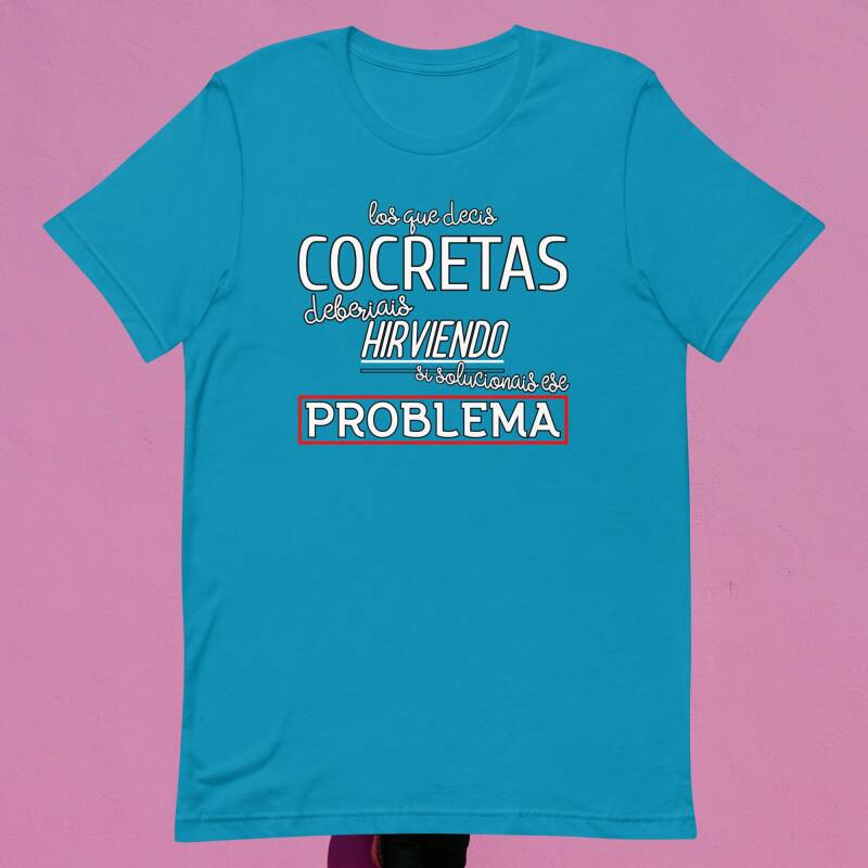 camiseta con frase "los que decís COCRETAS deberíais HIRVIENDO si solucionais ese problema Camisetas divertidas originales con mensaje
