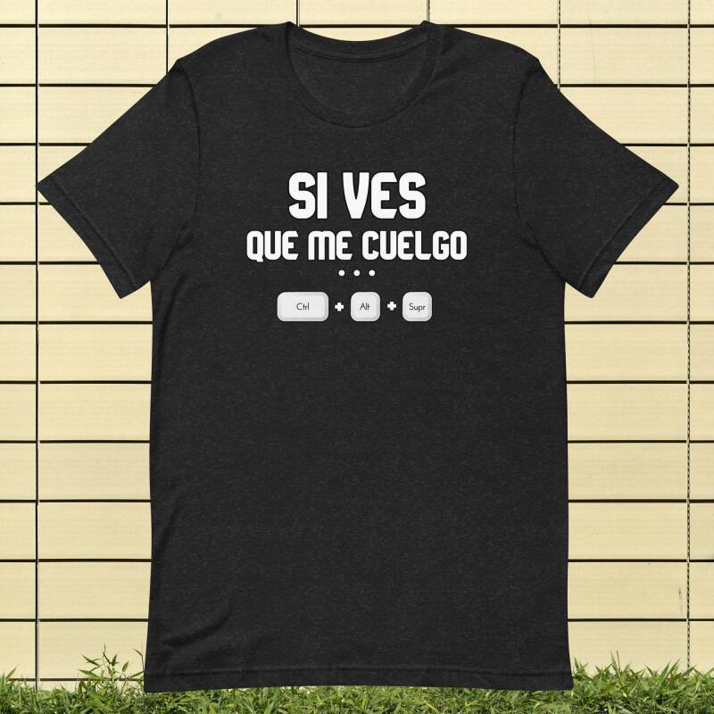 Camiseta "Si ves que me cuelgo" y dibujo de teclas Ctrl+ALT+Supr Camisetas estampadas geeks
