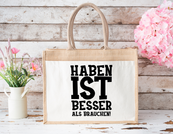 Haben ist besser ....