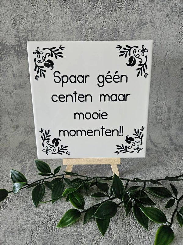 Tegeltje | Spaar geen centen