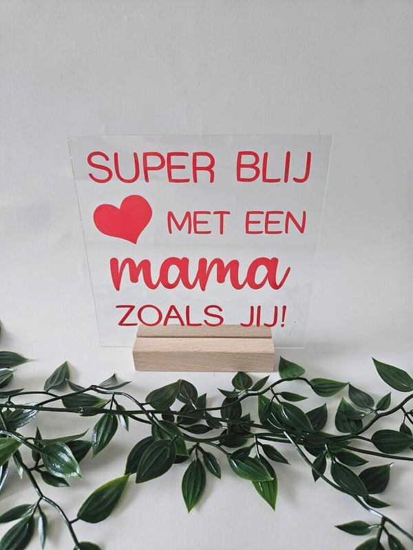 Plexiglas | Super blij met een mama zoals jij!