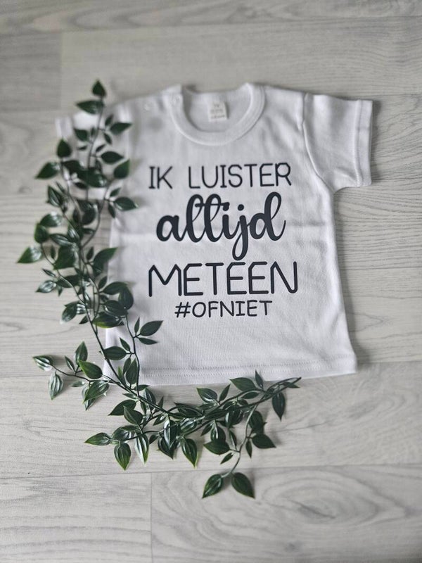 T-shirt | Ik luister altijd meteen