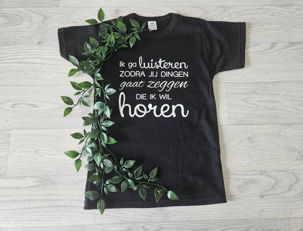 T-shirt | Ik ga luisteren (zwart/wit)