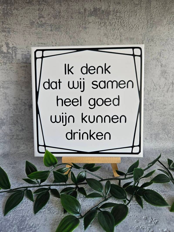 Tegeltje | Ik denk... wijn kunnen drinken
