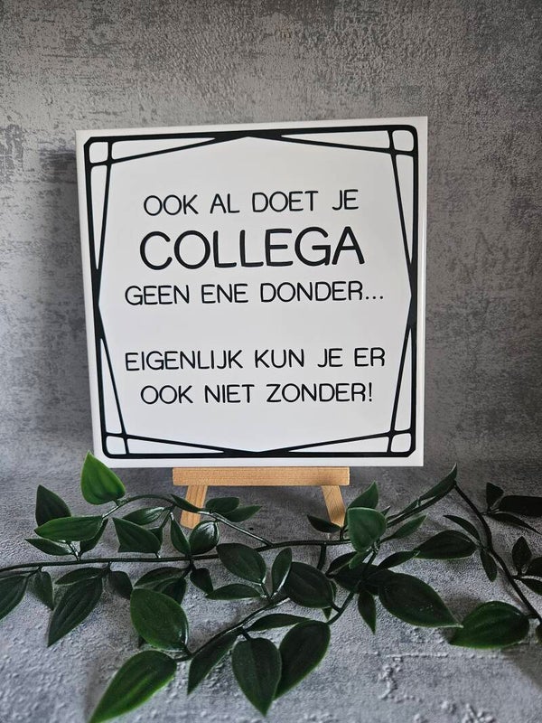 Tegeltje | Ook al doet je collega geen ene donder
