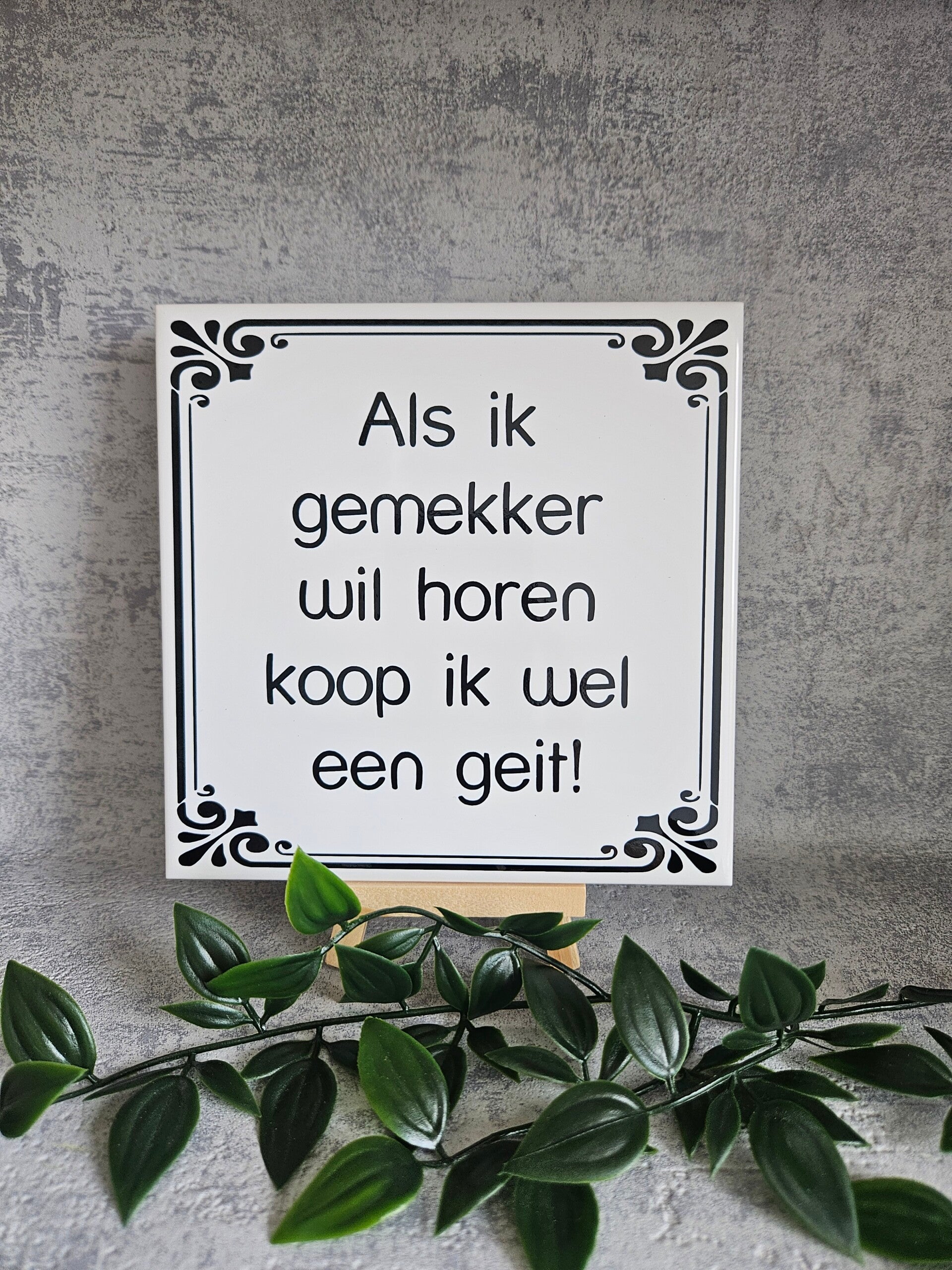 Tegeltje Sale | Als ik gemekker wil horen
