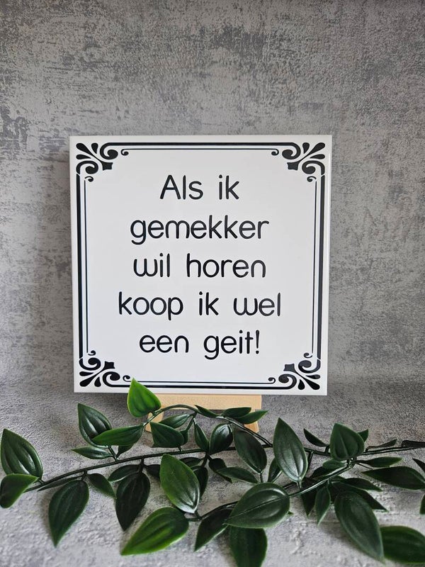 Tegeltje Sale | Als ik gemekker wil horen