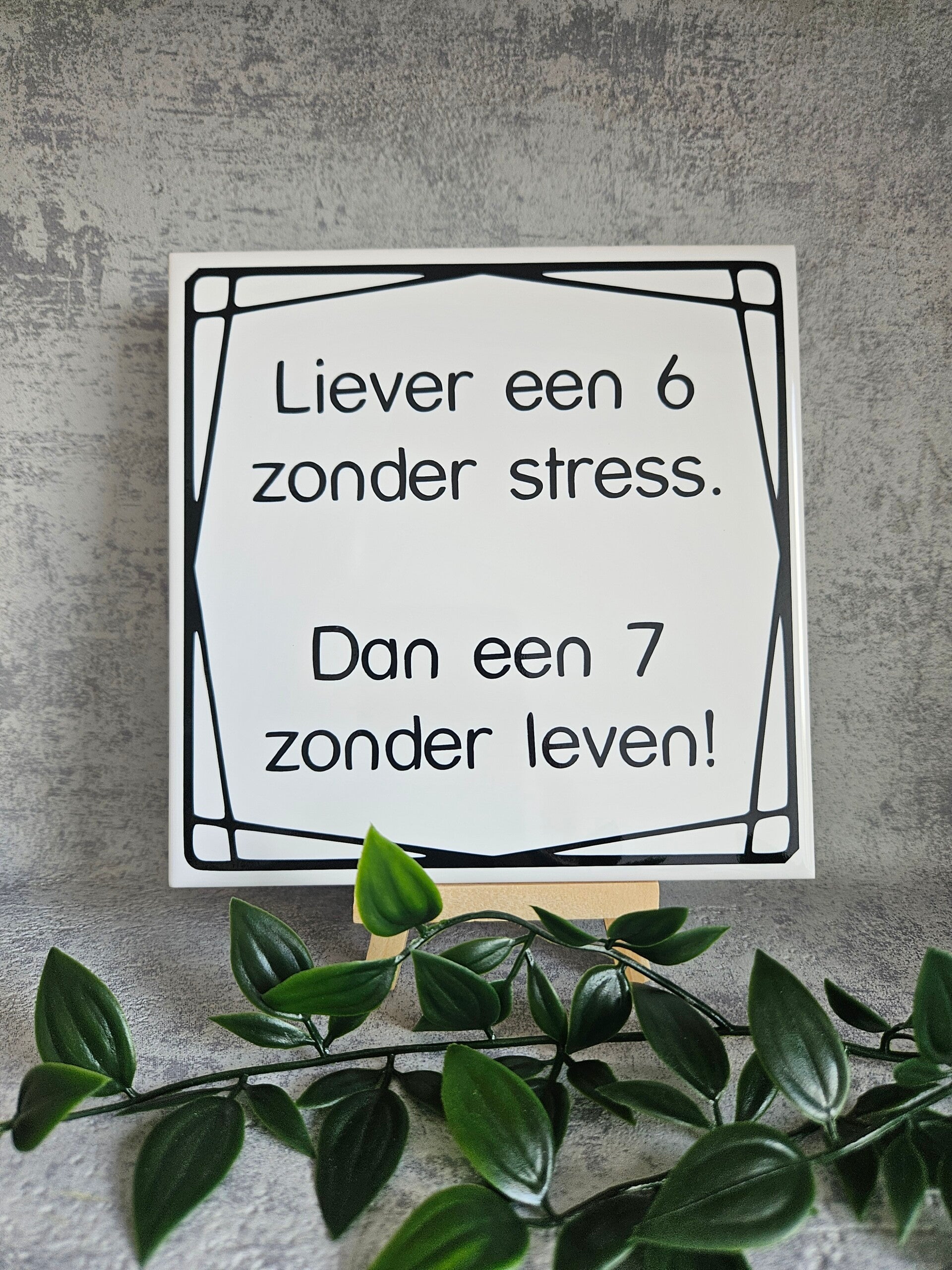 Tegeltje Sale | Liever een 6 zonder stress