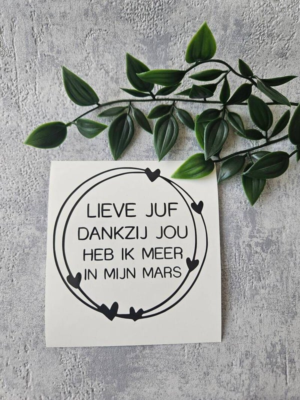 Sticker | Lieve juf dankzij jou heb ik meer in mijn mars