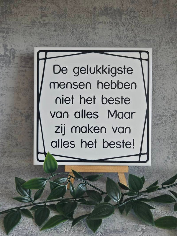 Tegeltje | De gelukkigste mensen hebben niet het beste van alles