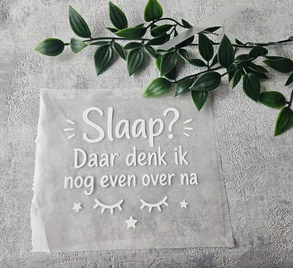 Strijkapplicatie | Slaap? Daar denk ik nog even over na