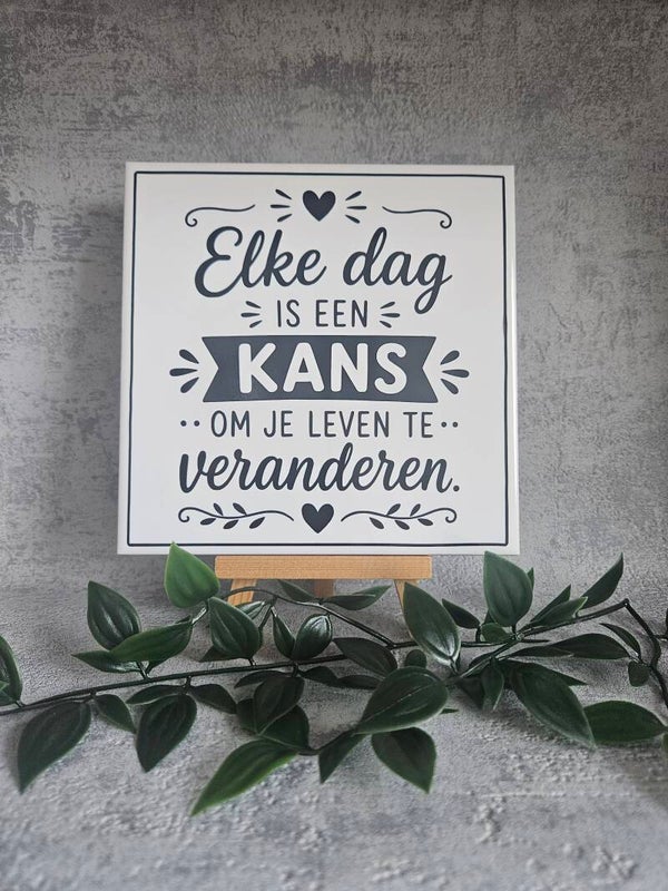 Tegeltje | Elke dag is een kans