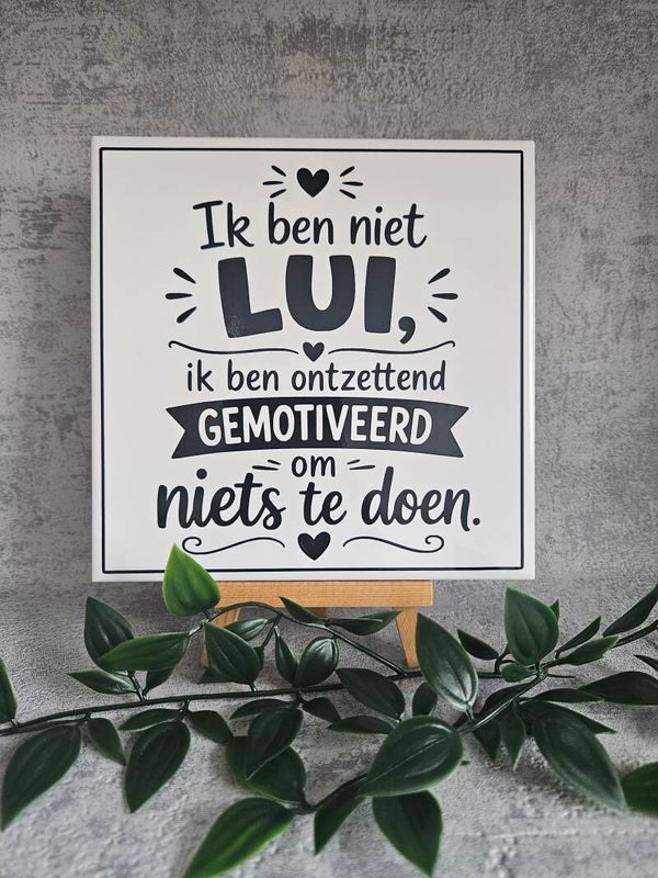 Tegeltje | Ik ben niet lui.