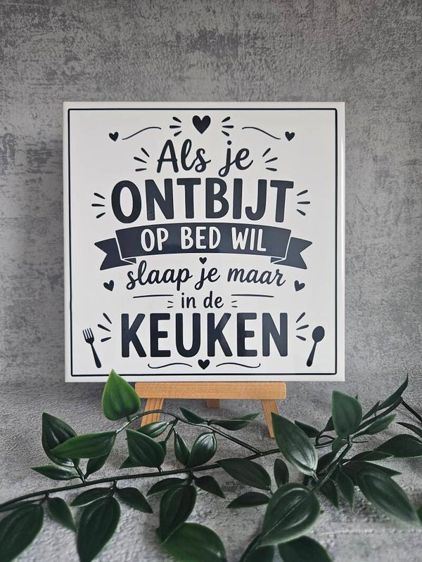 Tegeltje | Als je ontbijt op bed wilt slaap je maar in de keuken