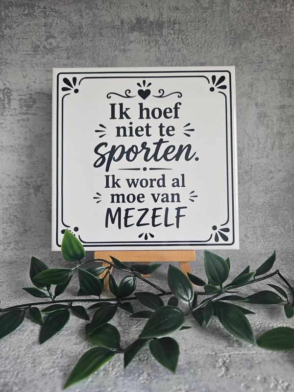 Tegeltje | Ik hoef niet te sporten