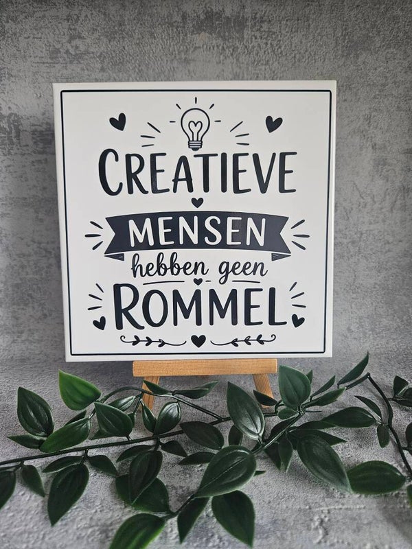 Tegeltje | Creatieve mensen hebben geen rommel