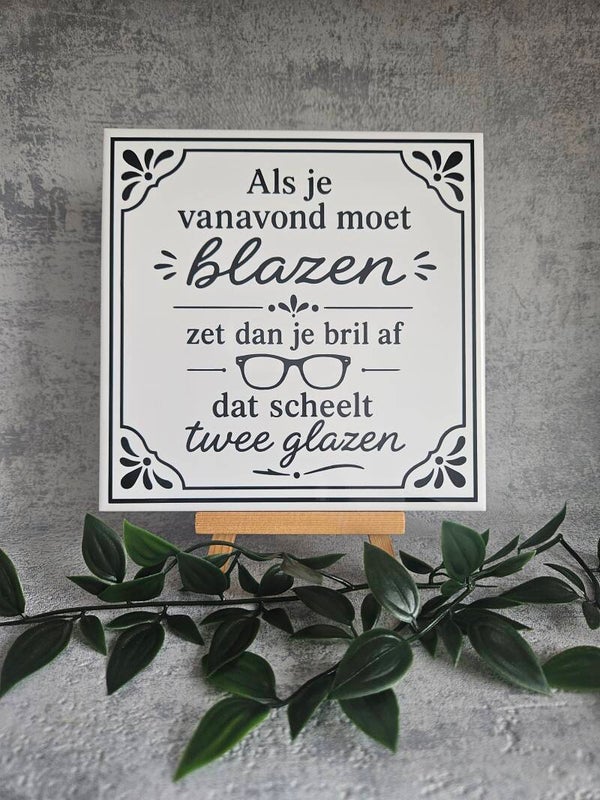 Tegeltje | Als je vanavond moet blazen