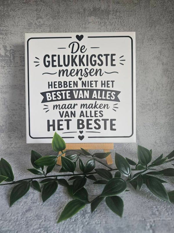 Tegeltje | De gelukkigste mensen hebben niet het beste van alles