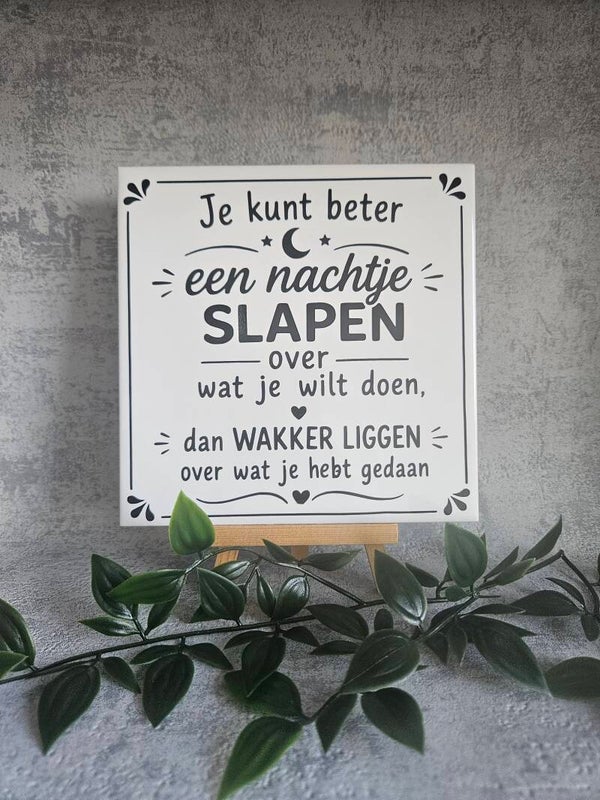 Tegeltje | Je kunt beter een nachtje slapen