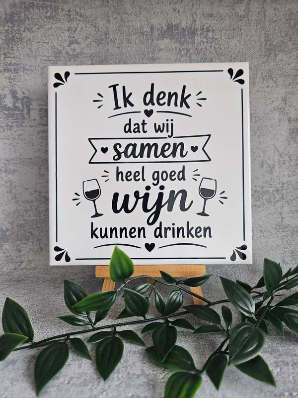 Tegeltje | Ik denk... wijn kunnen drinken