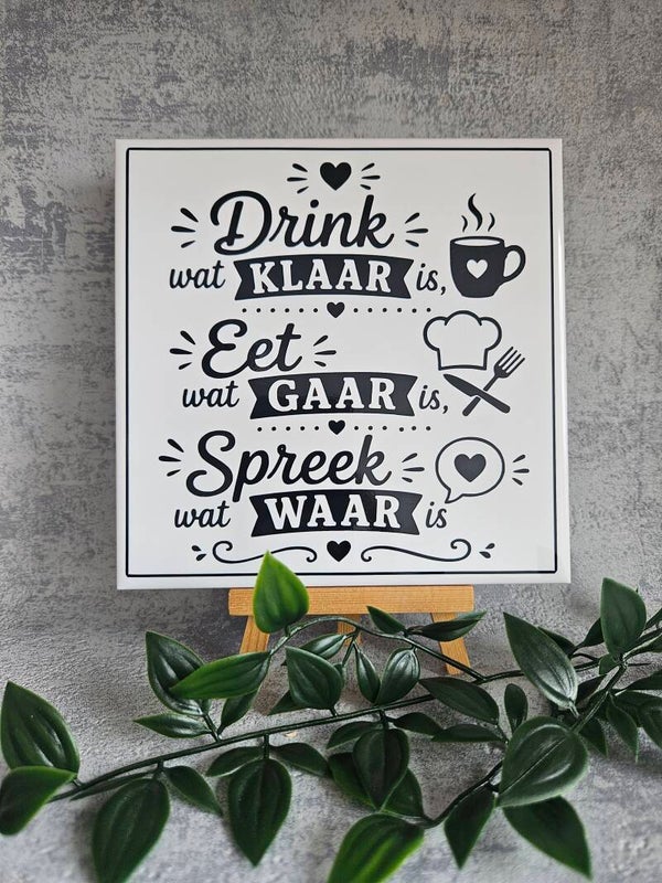 Tegeltje | drink wat klaar is.