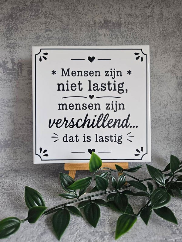 Tegeltje | Mensen zijn niet lastig