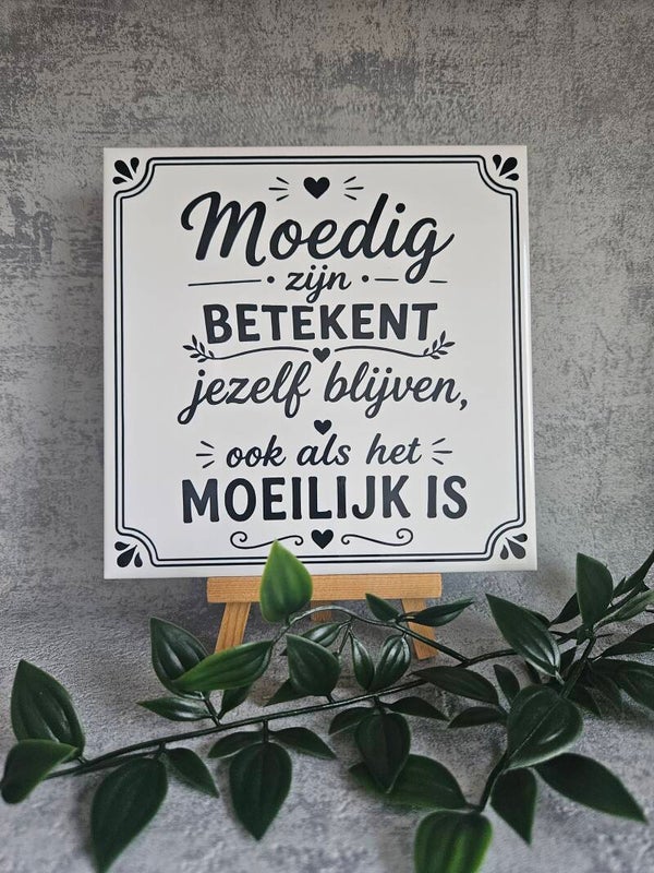 Tegeltje  | Moedig zijn