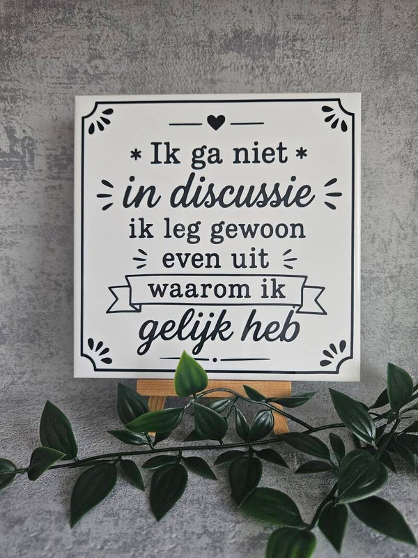 Tegeltje | Ik ga niet in discussie