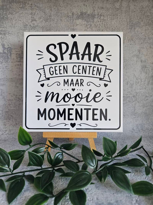 Tegeltje | Spaar geen centen