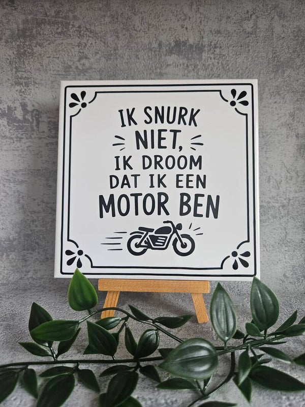 Tegeltje | Ik snurk niet, ik droom dat ik een motor ben