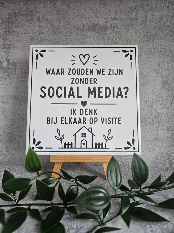 Tegeltje | Waar zouden we zijn zonder social media?