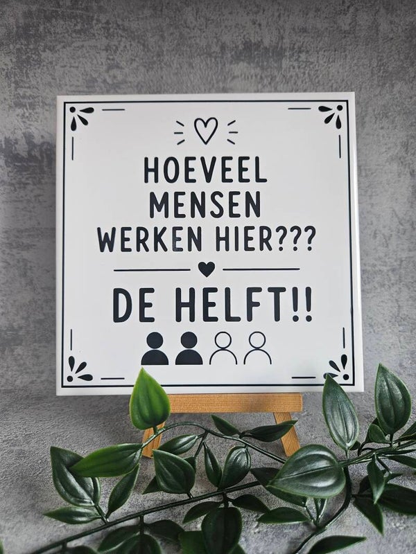 Tegeltje | Hoeveel mensen werken hier???