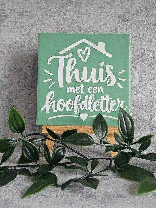 Tegeltje 10x10cm | Thuis met een hoofdletter