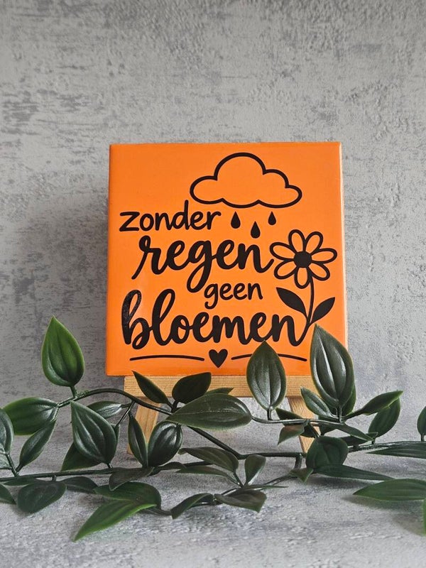 Tegeltje 10x10cm | Zonder regen geen bloemen