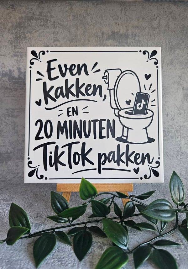 Tegeltje | Even kakken, en 20 minuten TikTok pakken