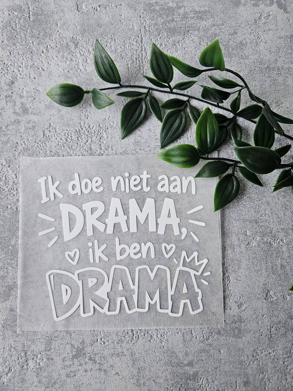 Strijkapplicatie | Ik doe niet aan drama, ik ben drama