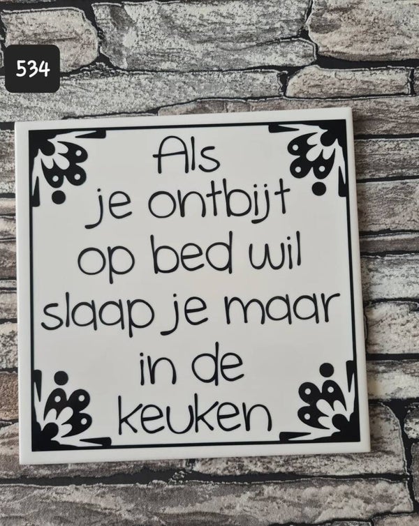 Tegeltje | Als je ontbijt op bed wilt slaap je maar in de keuken