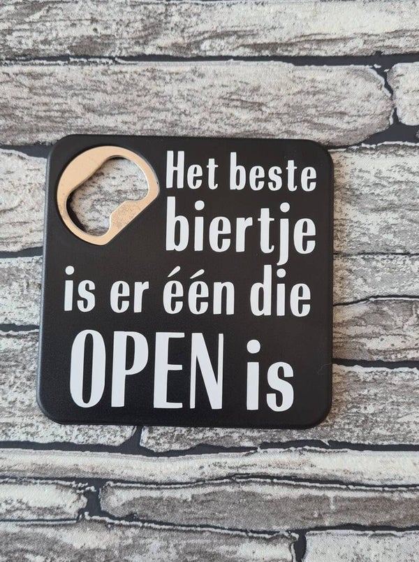 Onderzetter | Het beste biertje is er een die open is