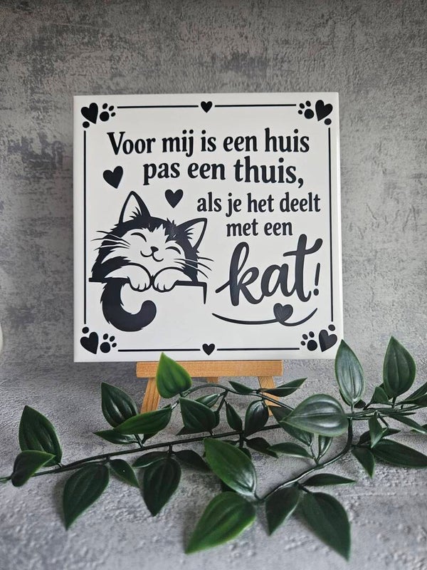 Tegeltje | Voor mij is een huis pas een thuis, als je het deelt met een kat