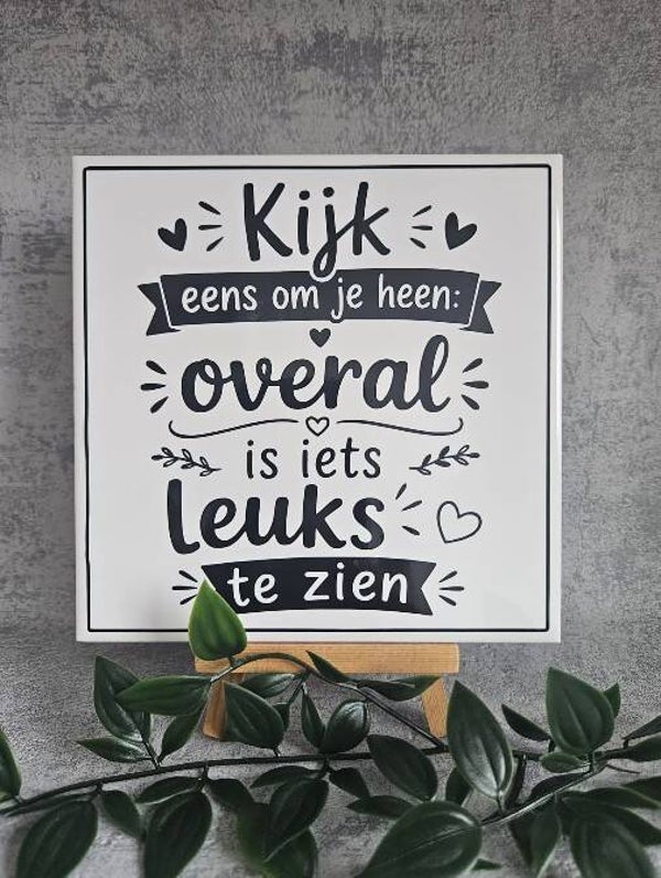 Tegeltje | Kijk eens om je heen