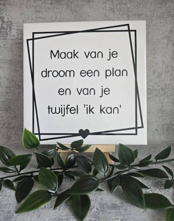 Tegeltje Sale | Maak van je droom