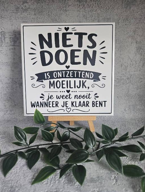Tegeltje | Niets doen is ontzettend moeilijk