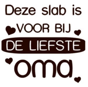 Strijkapplicatie | Deze slab is voor bij de liefste oma