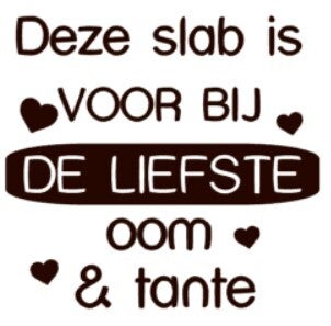 Strijkapplicatie | Deze slab is voor bij de liefste oom & tante